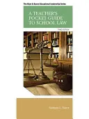 Guide de poche du droit scolaire à l'usage des enseignants - A Teacher's Pocket Guide to School Law