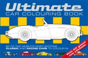 Ultimate Car Colouring Book (Livre de coloriage de voitures) - Ultimate Car Colouring Book