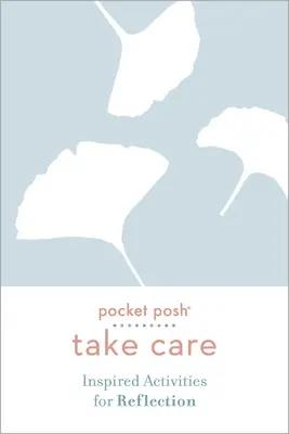 Pocket Posh Take Care : Activités inspirées pour la réflexion - Pocket Posh Take Care: Inspired Activities for Reflection