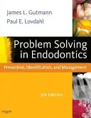 Résolution de problèmes en endodontie - Prévention, identification et gestion - Problem Solving in Endodontics - Prevention, Identification and Management