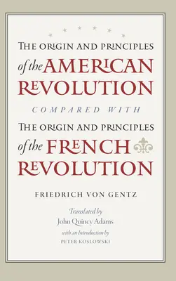 L'origine et les principes de la révolution américaine comparés à l'origine et aux principes de la révolution française - The Origin and Principles of the American Revolution, Compared with the Origin and Principles of the French Revolution