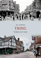 Tring à travers le temps - Tring Through Time