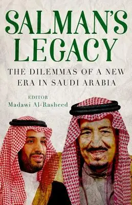 L'héritage de Salman : Les dilemmes d'une nouvelle ère en Arabie saoudite - Salman's Legacy: The Dilemmas of a New Era in Saudi Arabia