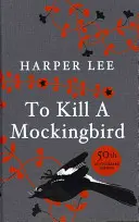 Tuer l'oiseau moqueur - Édition du 60e anniversaire - To Kill A Mockingbird - 60th Anniversary Edition