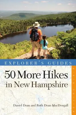 50 More Hikes in New Hampshire : Randonnées à la journée et excursions avec sac à dos du Mont Monadnock au Mont Magalloway - 50 More Hikes in New Hampshire: Day Hikes and Backpacking Trips from Mount Monadnock to Mount Magalloway