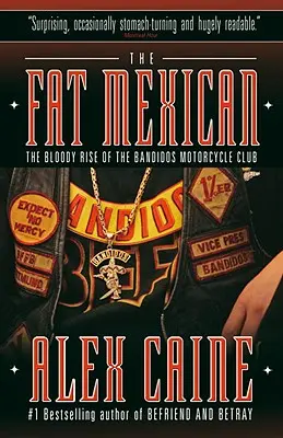 Le gros Mexicain : L'ascension sanglante du Bandidos Motorcycle Club - The Fat Mexican: The Bloody Rise of the Bandidos Motorcycle Club