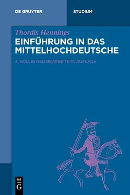 Introduction à l'histoire du Mittelhochdeutsche - Einfhrung in Das Mittelhochdeutsche