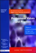 Valeurs et pratiques professionnelles : Le guide essentiel pour les assistants pédagogiques de niveau supérieur - Professional Values and Practice: The Essential Guide for Higher Level Teaching Assistants