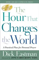 L'heure qui change le monde : Un plan pratique pour la prière personnelle - The Hour That Changes the World: A Practical Plan for Personal Prayer