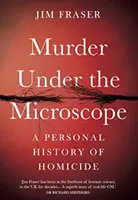 Meurtre au microscope - Tueurs en série, affaires non résolues et vie d'enquêteur judiciaire - Murder Under the Microscope - Serial Killers, Cold Cases and Life as a Forensic Investigator