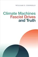 Machines climatiques, moteurs fascistes et vérité - Climate Machines, Fascist Drives, and Truth