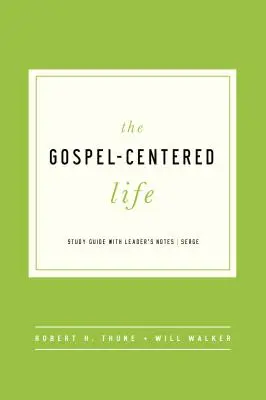 Une vie centrée sur l'Évangile - Gospel Centered Life