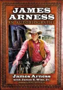 James Arness : Une autobiographie - James Arness: An Autobiography