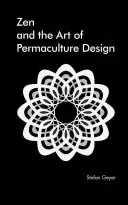 Le zen dans l'art de la permaculture - Zen in the Art of Permaculture Design