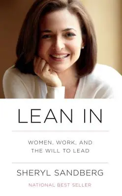 Lean in : Les femmes, le travail et la volonté de diriger - Lean in: Women, Work, and the Will to Lead