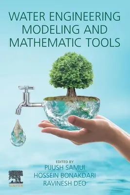 Modélisation de l'ingénierie de l'eau et outils mathématiques - Water Engineering Modeling and Mathematic Tools