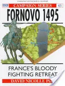 Fornovo 1495 : La retraite sanglante de la France - Fornovo 1495: France's Bloody Fighting Retreat