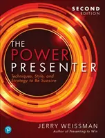 The Power Presenter : Techniques, style et stratégie pour être convaincant - The Power Presenter: Techniques, Style, and Strategy to Be Suasive