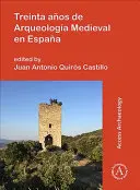 Treinta Anos de Arqueologia Medieval En Espana (en anglais) - Treinta Anos de Arqueologia Medieval En Espana