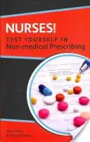 Infirmières ! Testez vos compétences en matière de prescription non médicale - Nurses! Test Yourself in Non-Medical Prescribing