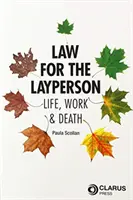 Le droit pour le profane - Vie, travail et mort - Law for the Layperson - Life, Work & Death