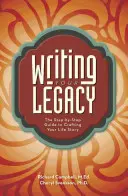 Écrire votre héritage : Le guide pas à pas de la rédaction de l'histoire de votre vie - Writing Your Legacy: The Step-By-Step Guide to Crafting Your Life Story