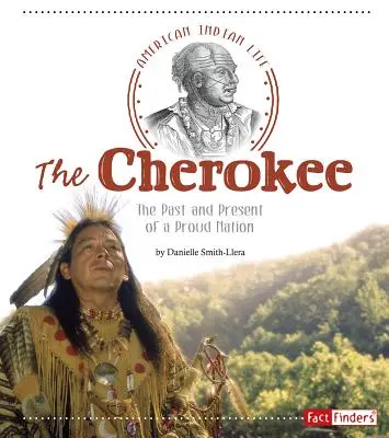 Les Cherokee : Le passé et le présent d'une nation fière - The Cherokee: The Past and Present of a Proud Nation