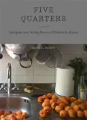 Cinq quarts - Recettes et notes d'une cuisine à Rome - Five Quarters - Recipes and Notes from a Kitchen in Rome