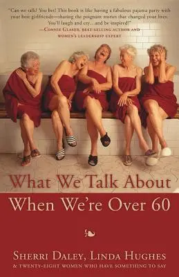 Ce dont on parle quand on a plus de 60 ans - What We Talk about When We're Over 60