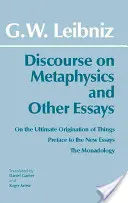 Discours de métaphysique et autres essais - Discourse on Metaphysics and Other Essays