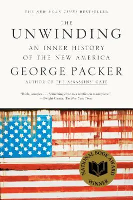 Le Déroulement : Une histoire intérieure de la nouvelle Amérique - The Unwinding: An Inner History of the New America