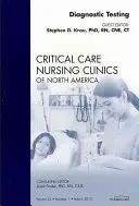 Diagnostic Testing, un numéro de Critical Care Nursing Clinics, 22 - Diagnostic Testing, an Issue of Critical Care Nursing Clinics, 22