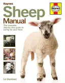 Manuel du mouton - Le guide complet, étape par étape, des soins à apporter à votre troupeau - Sheep Manual - The complete step-by-step guide to caring for your flock