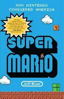 Super Mario : comment Nintendo a conquis l'Amérique - Super Mario: How Nintendo Conquered America