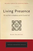 Présence vivante (révisé) : La voie soufie vers la pleine conscience et le moi essentiel - Living Presence (Revised): The Sufi Path to Mindfulness and the Essential Self
