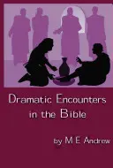 Rencontres dramatiques dans la Bible - Dramatic Encounters in the Bible