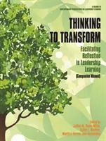 Penser pour transformer : Faciliter la réflexion dans l'apprentissage du leadership (Manuel d'accompagnement) (hc) - Thinking to Transform: Facilitating Reflection in Leadership Learning (Companion Manual) (hc)