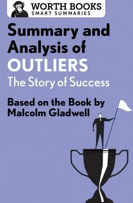 Résumé et analyse de Outliers : L'histoire du succès : D'après le livre de Malcolm Gladwell - Summary and Analysis of Outliers: The Story of Success: Based on the Book by Malcolm Gladwell