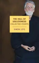 La salle de l'inutilité : Recueil d'essais - The Hall of Uselessness: Collected Essays