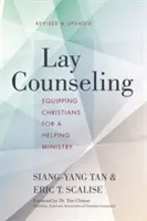 Lay Counseling : Équiper les chrétiens pour un ministère d'aide - Lay Counseling: Equipping Christians for a Helping Ministry