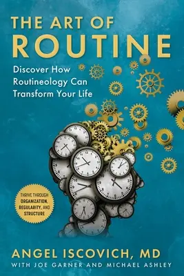 L'art de la routine : Découvrez comment la routinologie peut transformer votre vie - The Art of Routine: Discover How Routineology Can Transform Your Life