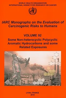 Certains hydrocarbures aromatiques polycycliques non hétérocycliques et certaines expositions connexes - Some Non-Heterocyclic Polycyclic Aromatic Hydrocarbons and Some Related Exposures