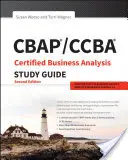 Guide d'étude de l'analyse d'entreprise certifiée CBAP/CCBA - CBAP/CCBA Certified Business Analysis Study Guide