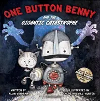 Benny à un bouton et la gigantesque catastrophe - One Button Benny and the Gigantic Catastrophe