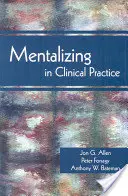 La mentalisation dans la pratique clinique - Mentalizing in Clinical Practice