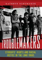 Les fauteurs de troubles : Les droits des étudiants et la justice raciale dans les longues années 1960 - Troublemakers: Students' Rights and Racial Justice in the Long 1960s