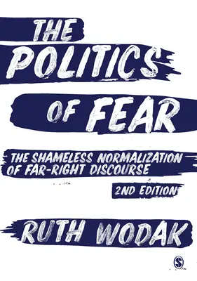 La politique de la peur : la normalisation éhontée du discours d'extrême droite - The Politics of Fear: The Shameless Normalization of Far-Right Discourse