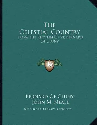 Le pays céleste : Du rythme de saint Bernard de Cluny - The Celestial Country: From The Rhythm Of St. Bernard Of Cluny