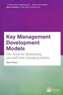 Modèles clés de développement du management - 70+ outils pour se développer et gérer les autres - Key Management Development Models - 70+ tools for developing yourself and managing others