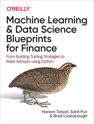 Machine Learning and Data Science Blueprints for Finance (Apprentissage automatique et science des données pour la finance) : De la construction de stratégies de trading aux robots-conseillers en utilisant Python - Machine Learning and Data Science Blueprints for Finance: From Building Trading Strategies to Robo-Advisors Using Python